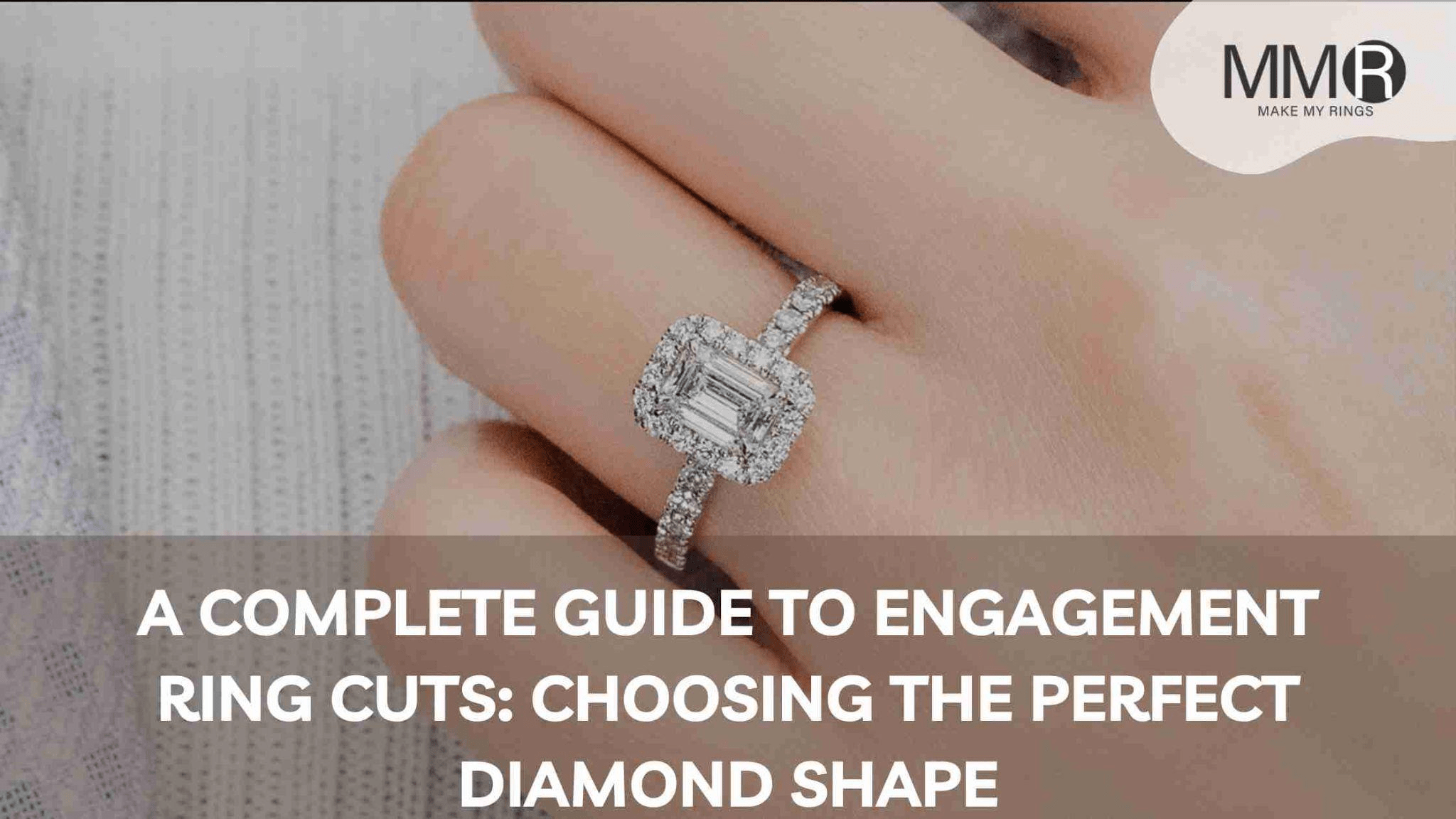 A Complete Guide to Engagement Ring Cuts: Choosing the Perfect Diamond ...