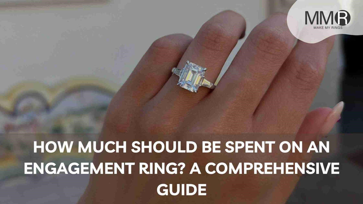 How Much Spend On An Engagement Ring — A Complete Guide For Beginners